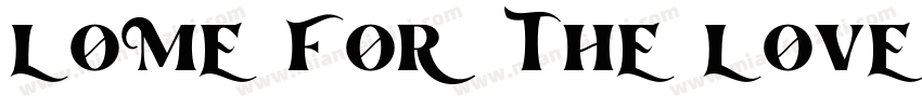 Lome for the love字体转换